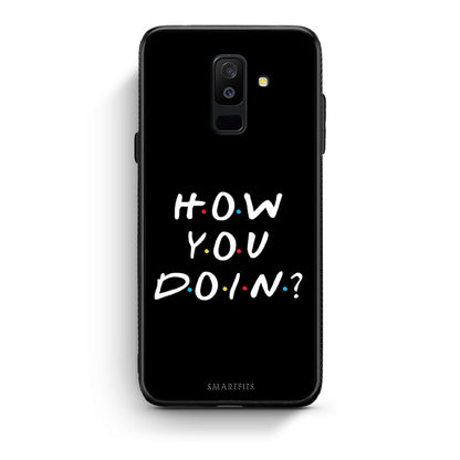 samsung A6 Plus How You Doin θήκη από τη Smartfits με σχέδιο στο πίσω μέρος και μαύρο περίβλημα | Smartphone case with colorful back and black bezels by Smartfits