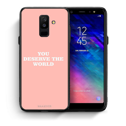 Θήκη Αγίου Βαλεντίνου Samsung A6+ 2018 You Deserve The World από τη Smartfits με σχέδιο στο πίσω μέρος και μαύρο περίβλημα | Samsung A6+ 2018 You Deserve The World case with colorful back and black bezels