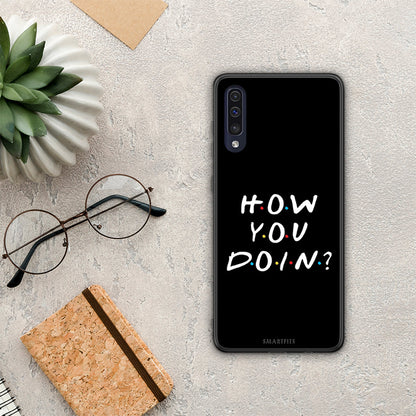 How You Doin - Samsung Galaxy A70 θήκη