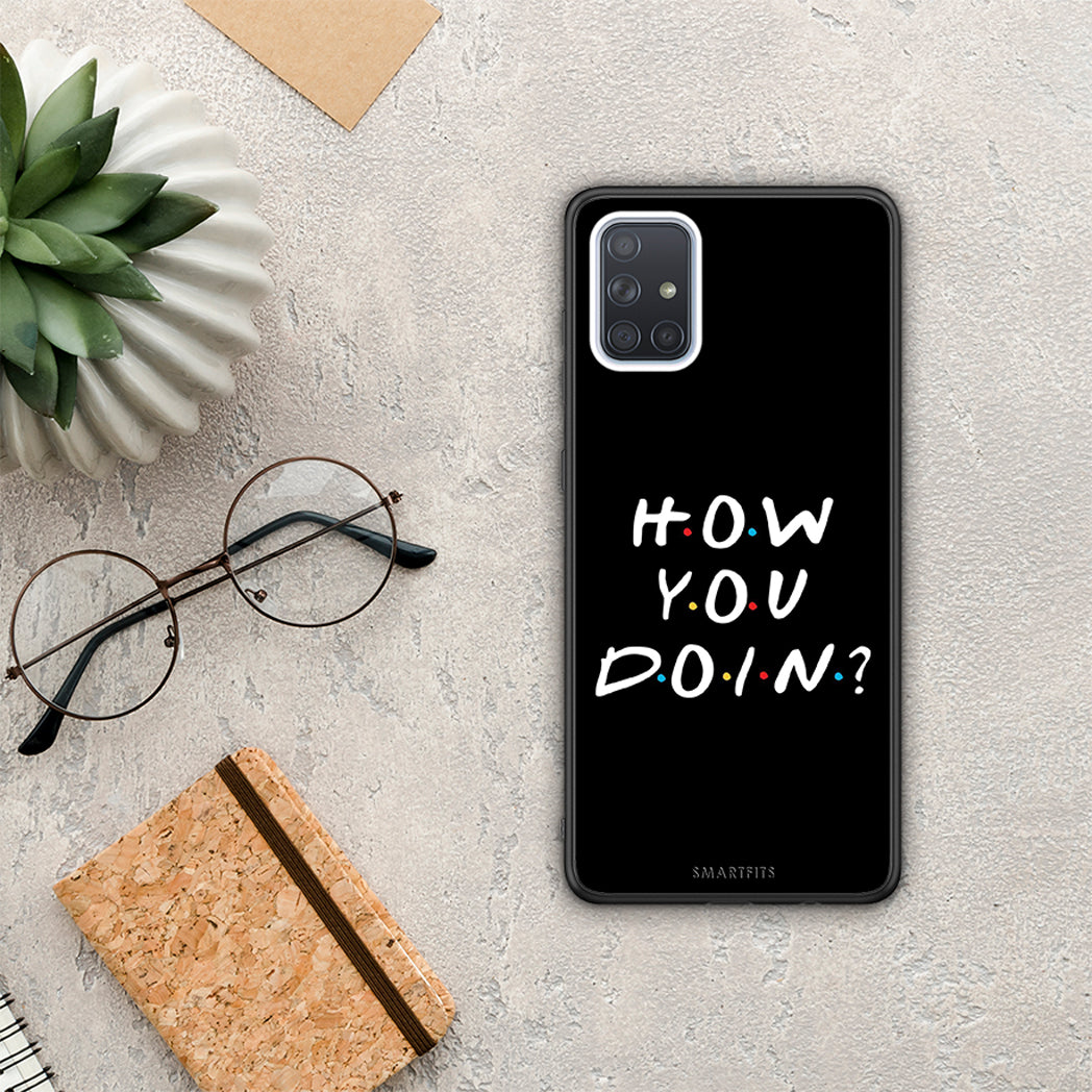 How You Doin - Samsung Galaxy A71 θήκη