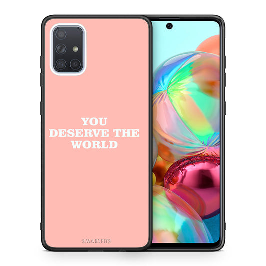 Θήκη Αγίου Βαλεντίνου Samsung A71 You Deserve The World από τη Smartfits με σχέδιο στο πίσω μέρος και μαύρο περίβλημα | Samsung A71 You Deserve The World case with colorful back and black bezels