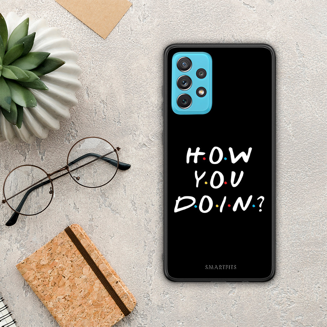 How You Doin - Samsung Galaxy A72 θήκη