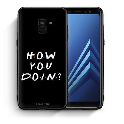 Θήκη Samsung A8 How You Doin από τη Smartfits με σχέδιο στο πίσω μέρος και μαύρο περίβλημα | Samsung A8 How You Doin case with colorful back and black bezels
