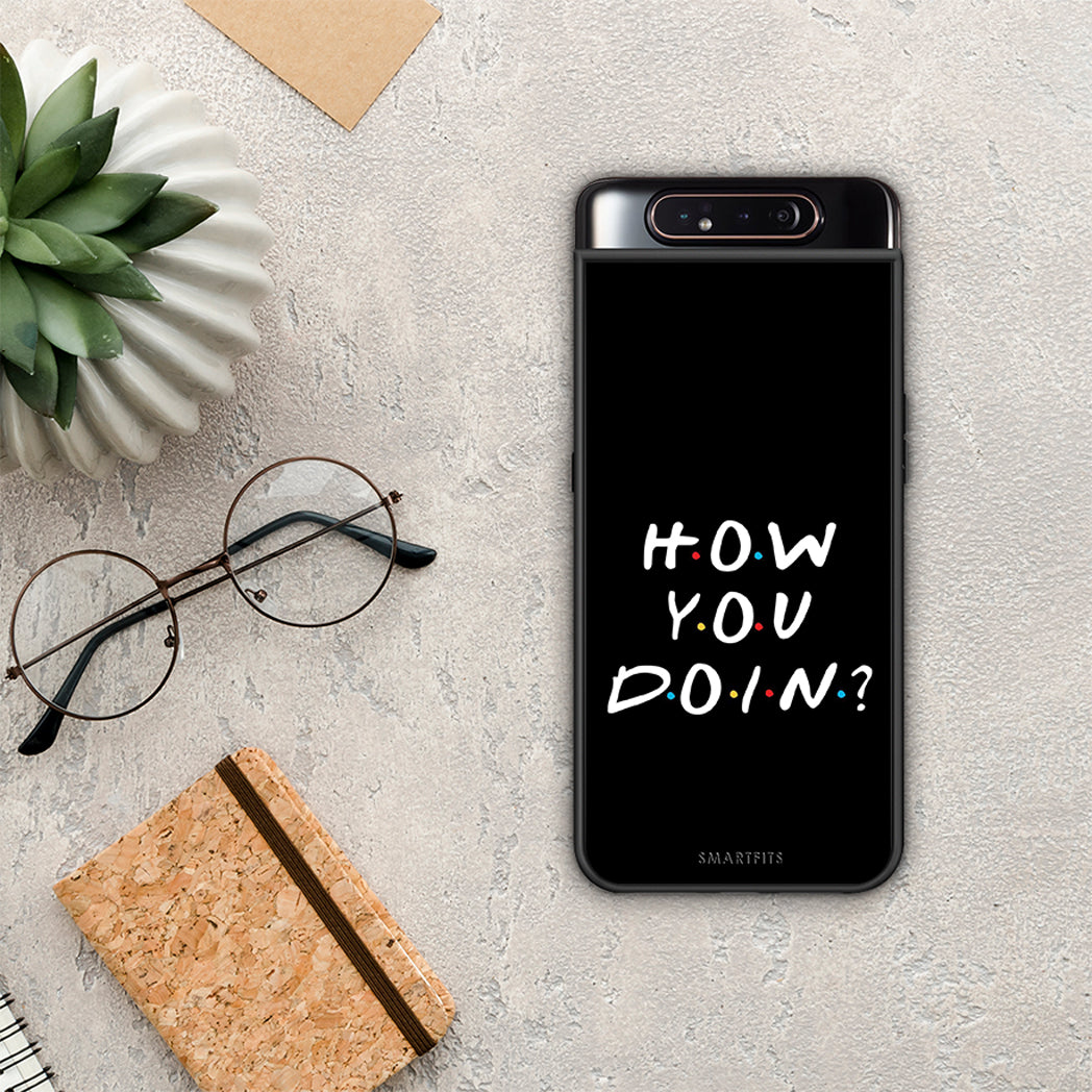 How You Doin - Samsung Galaxy A80 θήκη