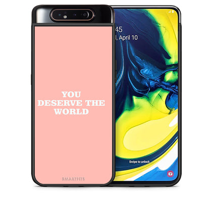 Θήκη Αγίου Βαλεντίνου Samsung A80 You Deserve The World από τη Smartfits με σχέδιο στο πίσω μέρος και μαύρο περίβλημα | Samsung A80 You Deserve The World case with colorful back and black bezels