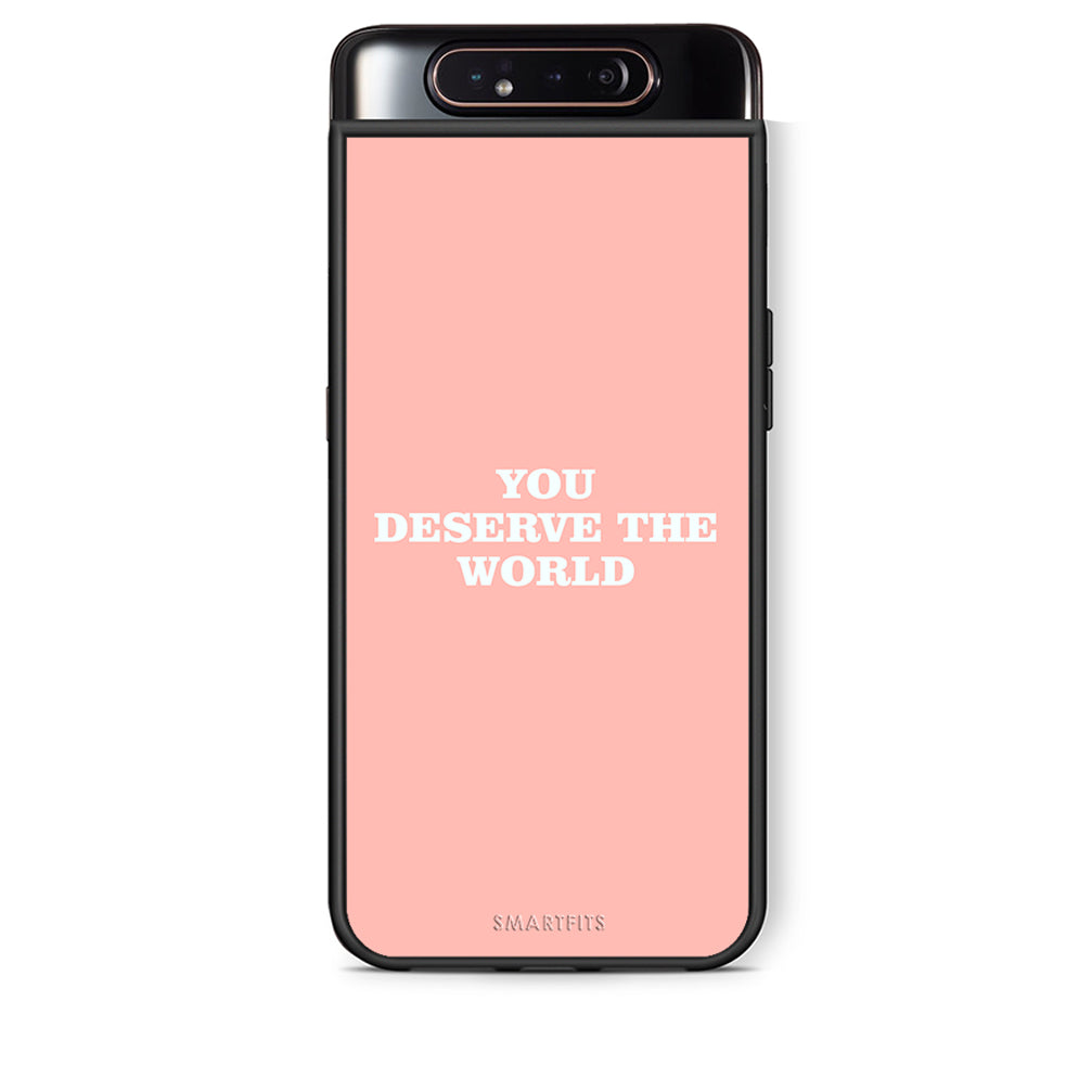 Samsung A80 You Deserve The World Θήκη Αγίου Βαλεντίνου από τη Smartfits με σχέδιο στο πίσω μέρος και μαύρο περίβλημα | Smartphone case with colorful back and black bezels by Smartfits
