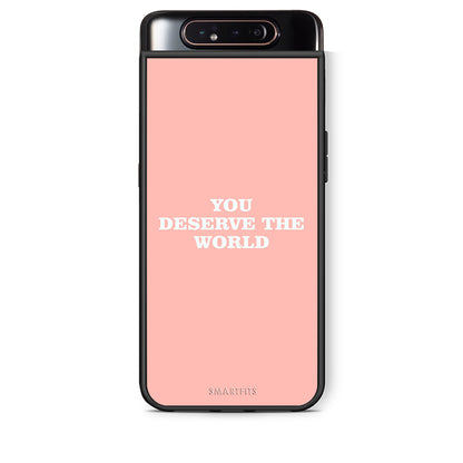 Samsung A80 You Deserve The World Θήκη Αγίου Βαλεντίνου από τη Smartfits με σχέδιο στο πίσω μέρος και μαύρο περίβλημα | Smartphone case with colorful back and black bezels by Smartfits