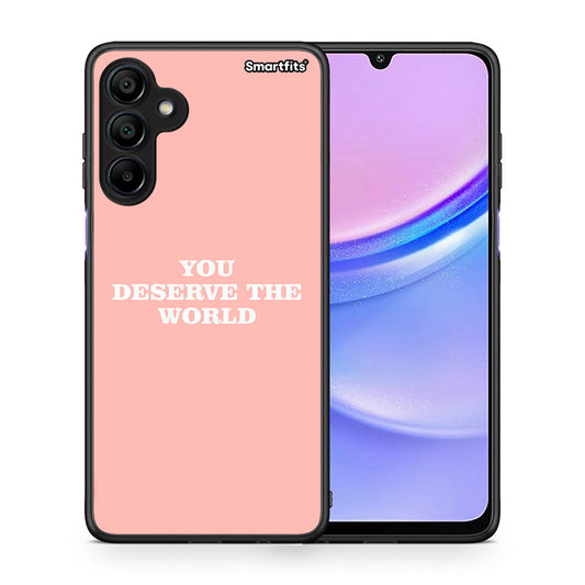 You Deserve The World - Samsung Galaxy A15 4G / 5G θήκη
