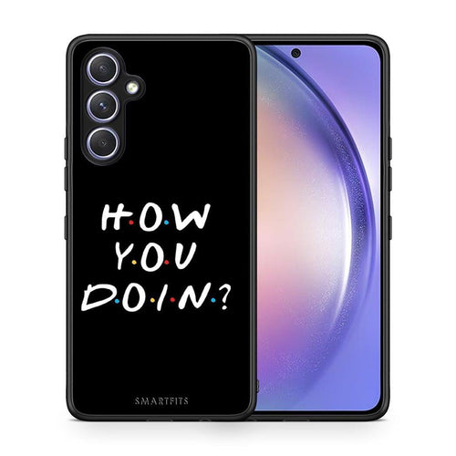 Θήκη Samsung Galaxy A54 How You Doin από τη Smartfits με σχέδιο στο πίσω μέρος και μαύρο περίβλημα | Samsung Galaxy A54 How You Doin Case with Colorful Back and Black Bezels