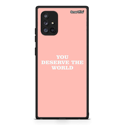 Samsung Galaxy A71 5G You Deserve The World Θήκη Αγίου Βαλεντίνου από τη Smartfits με σχέδιο στο πίσω μέρος και μαύρο περίβλημα | Smartphone case with colorful back and black bezels by Smartfits