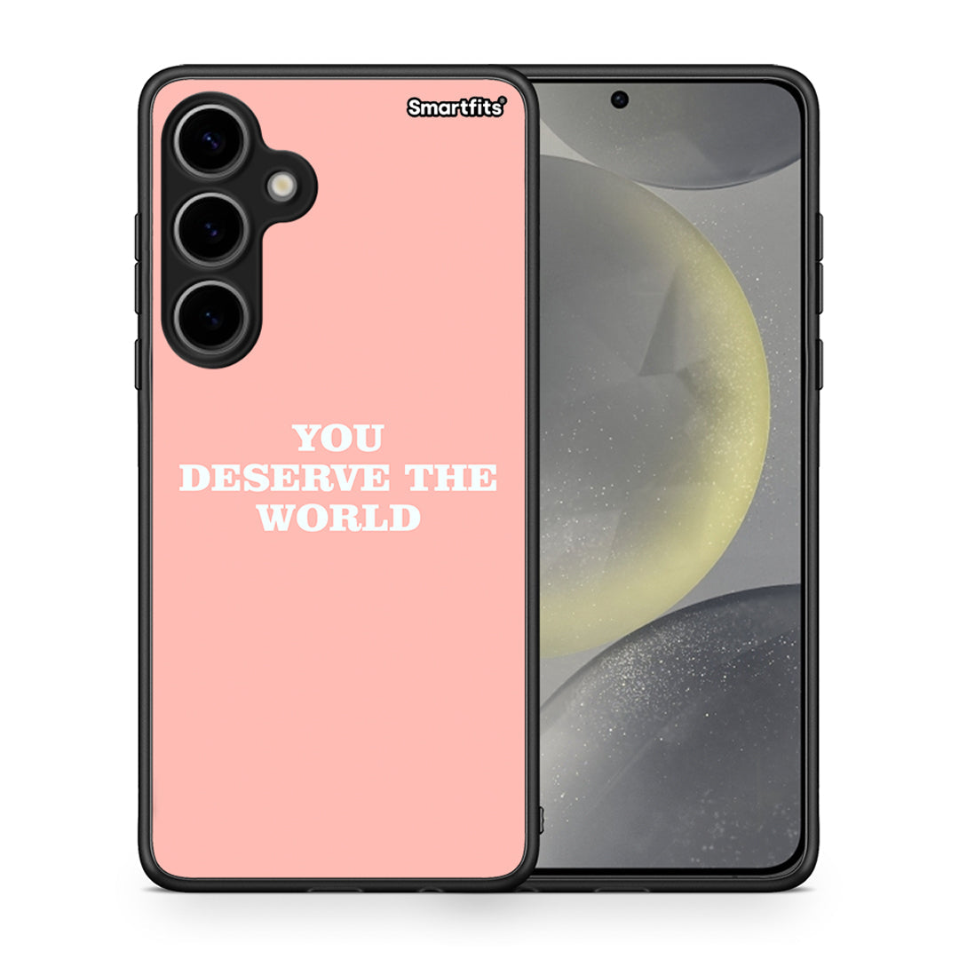 You Deserve The World - Samsung Galaxy S24 Plus θήκη