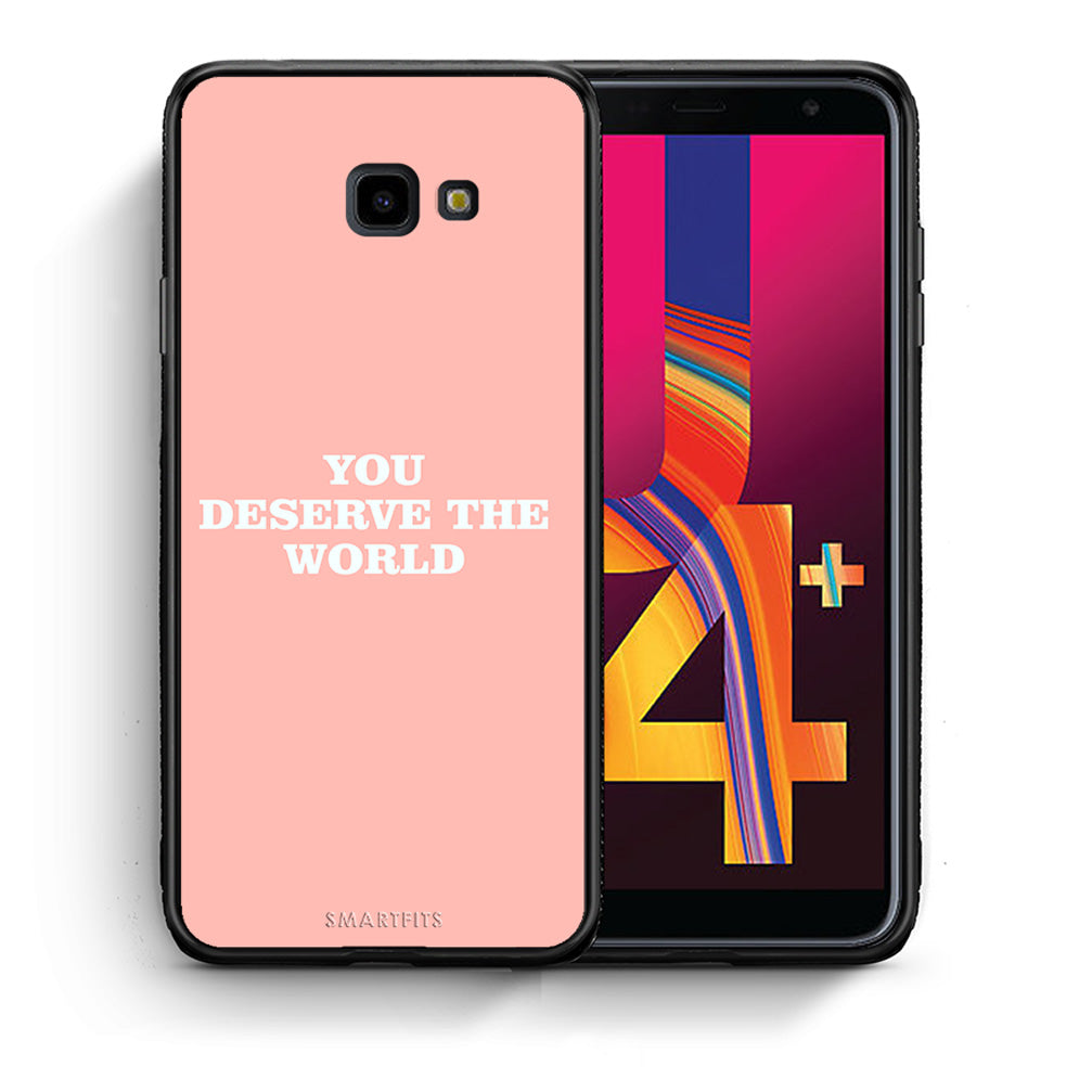 Θήκη Αγίου Βαλεντίνου Samsung J4 Plus You Deserve The World από τη Smartfits με σχέδιο στο πίσω μέρος και μαύρο περίβλημα | Samsung J4 Plus You Deserve The World case with colorful back and black bezels