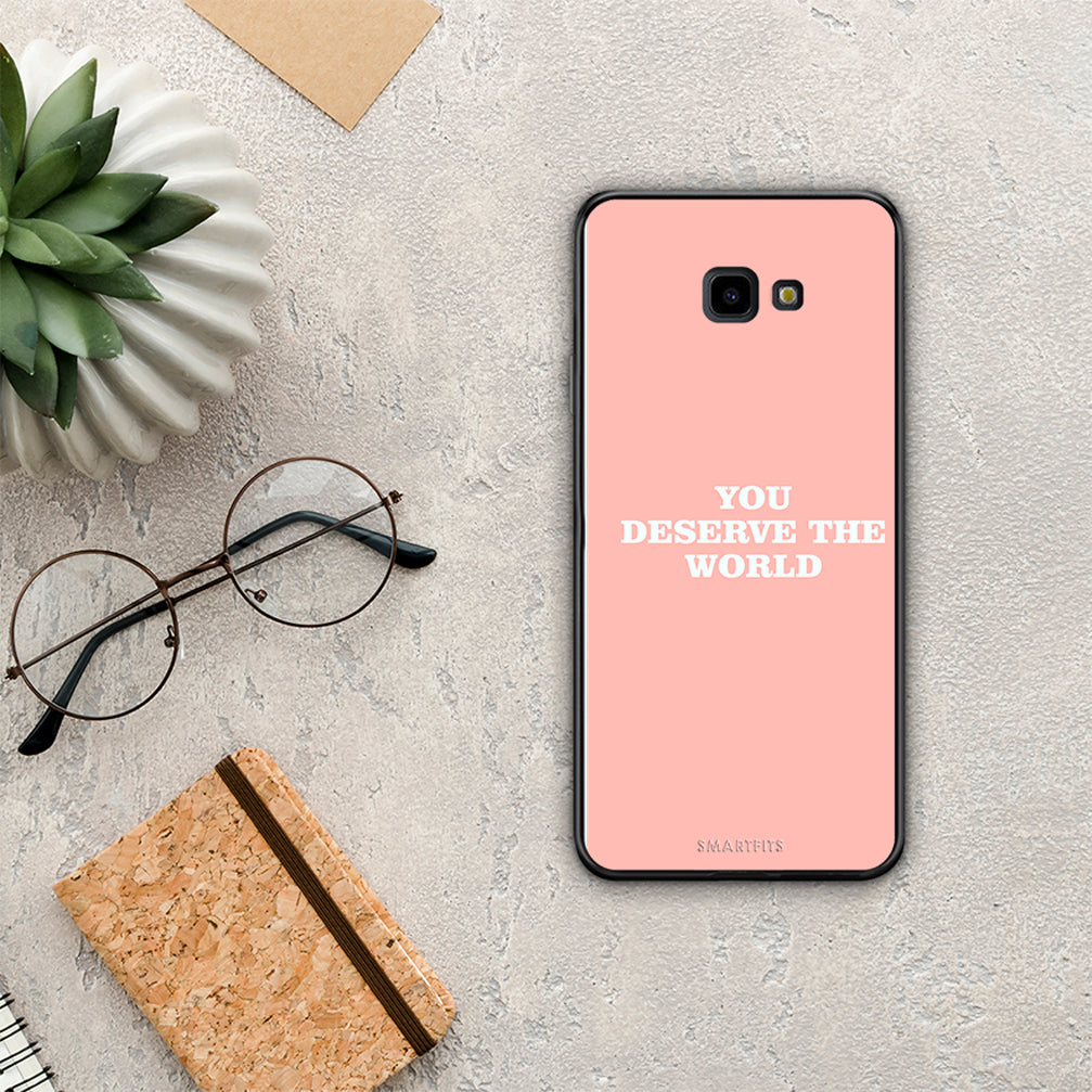 You Deserve The World - Samsung Galaxy J4+ θήκη