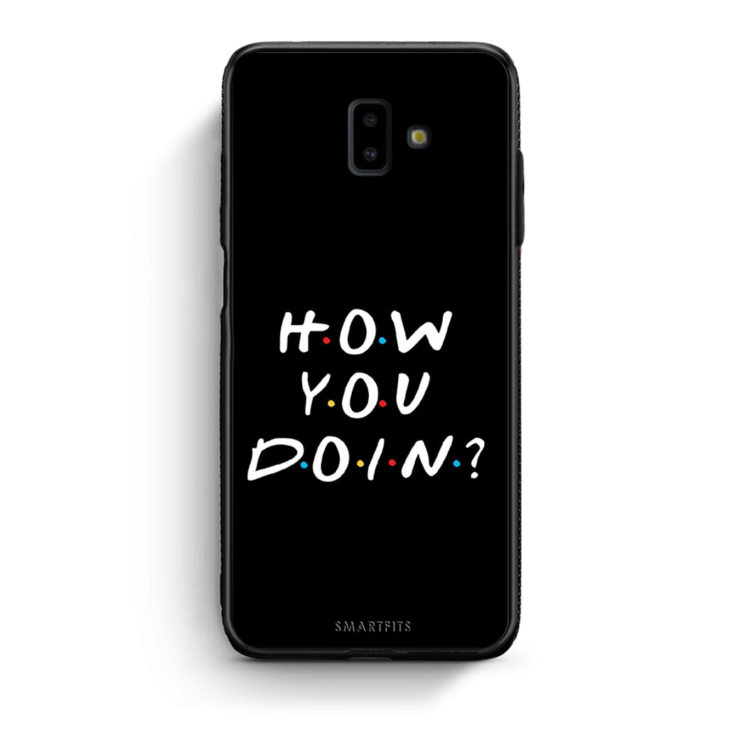 samsung J6+ How You Doin θήκη από τη Smartfits με σχέδιο στο πίσω μέρος και μαύρο περίβλημα | Smartphone case with colorful back and black bezels by Smartfits