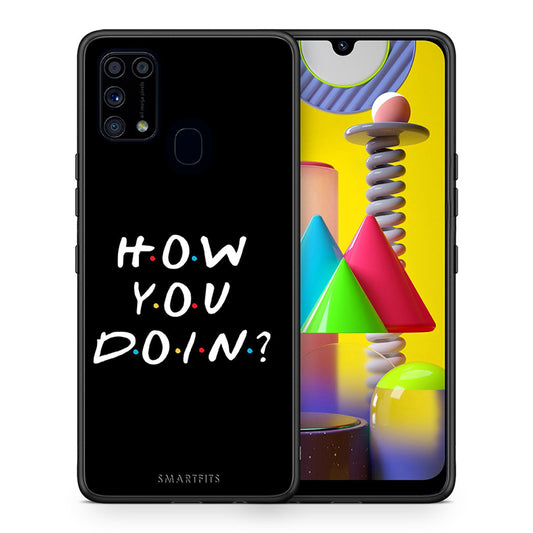 Θήκη Samsung M31 How You Doin από τη Smartfits με σχέδιο στο πίσω μέρος και μαύρο περίβλημα | Samsung M31 How You Doin case with colorful back and black bezels