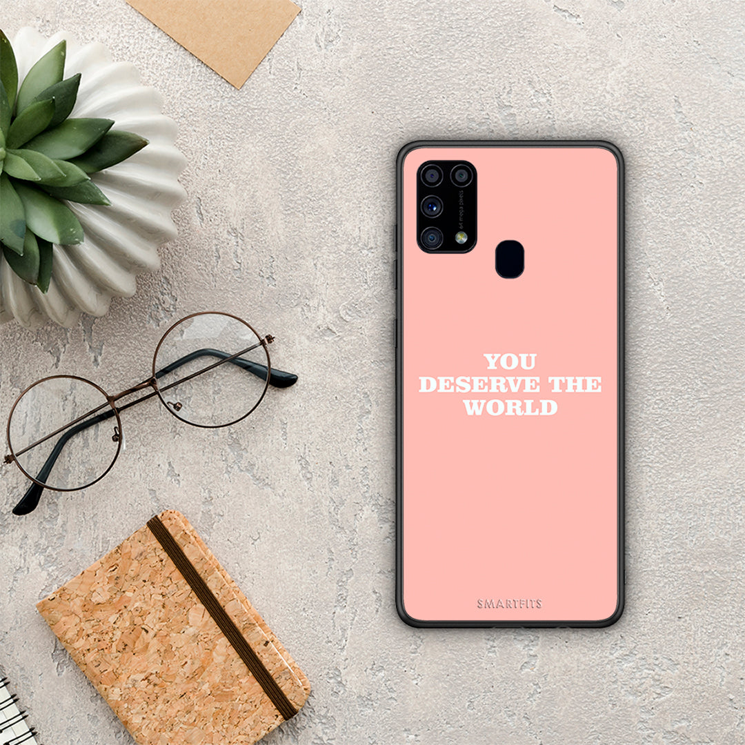 You Deserve The World - Samsung Galaxy M31 θήκη