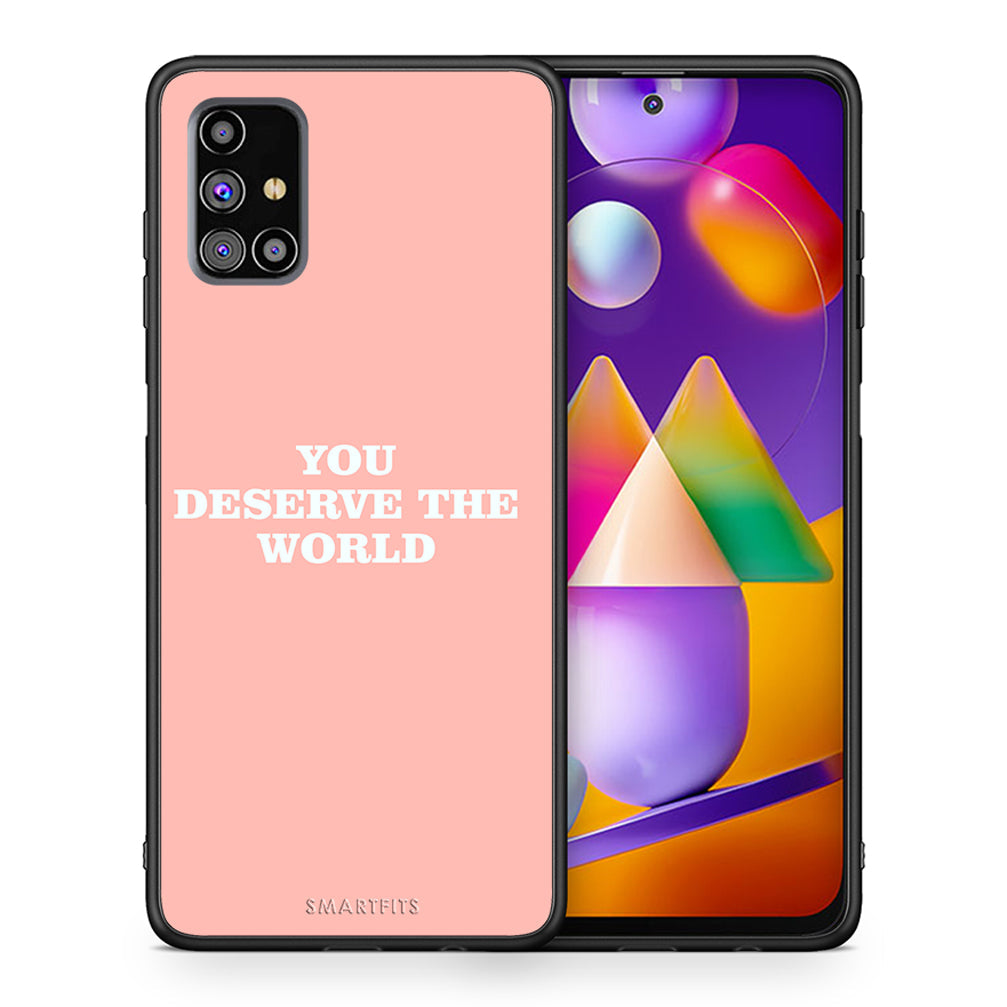 Θήκη Αγίου Βαλεντίνου Samsung M31s You Deserve The World από τη Smartfits με σχέδιο στο πίσω μέρος και μαύρο περίβλημα | Samsung M31s You Deserve The World case with colorful back and black bezels