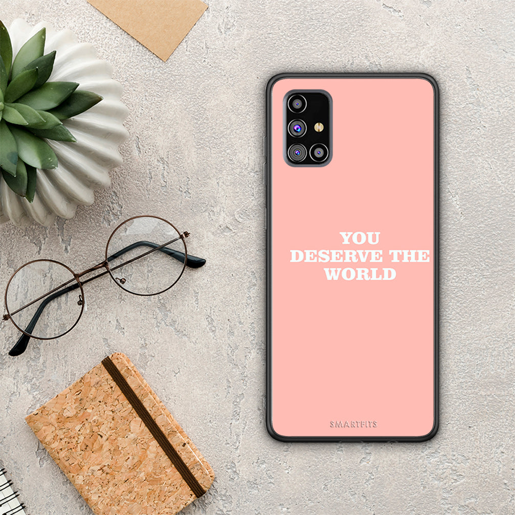 You Deserve The World - Samsung Galaxy M31s θήκη