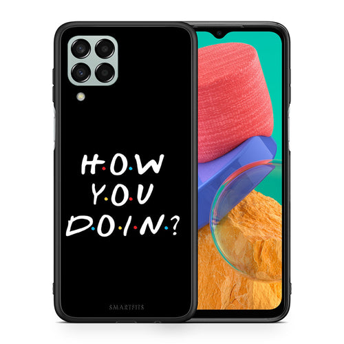 Θήκη Samsung M33 How You Doin από τη Smartfits με σχέδιο στο πίσω μέρος και μαύρο περίβλημα | Samsung M33 How You Doin case with colorful back and black bezels