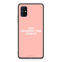 Thumbnail for Θήκη Αγίου Βαλεντίνου Samsung Galaxy M51 You Deserve The World από τη Smartfits με σχέδιο στο πίσω μέρος και μαύρο περίβλημα | Samsung Galaxy M51 You Deserve The World case with colorful back and black bezels