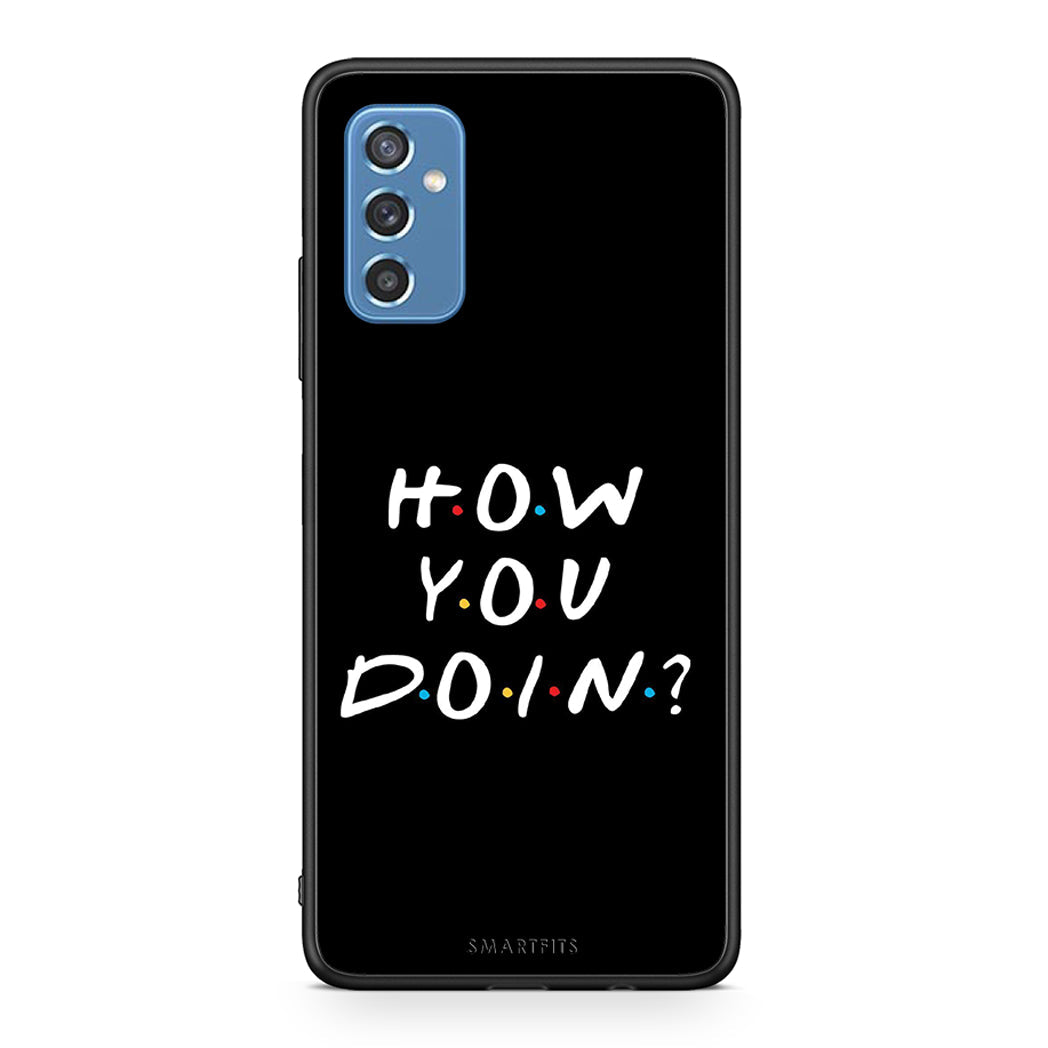 Samsung M52 5G How You Doin θήκη από τη Smartfits με σχέδιο στο πίσω μέρος και μαύρο περίβλημα | Smartphone case with colorful back and black bezels by Smartfits