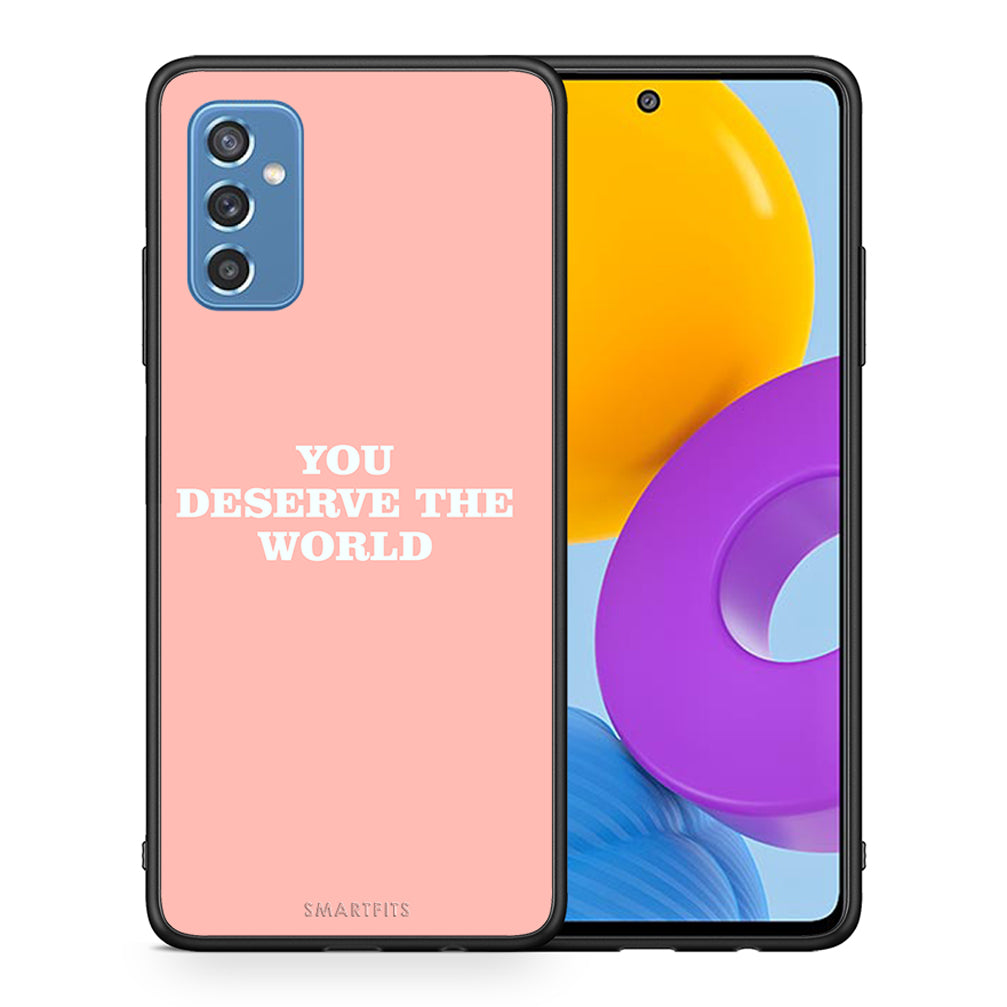 Θήκη Αγίου Βαλεντίνου Samsung M52 5G You Deserve The World από τη Smartfits με σχέδιο στο πίσω μέρος και μαύρο περίβλημα | Samsung M52 5G You Deserve The World case with colorful back and black bezels