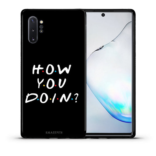 Θήκη Samsung Note 10+ How You Doin από τη Smartfits με σχέδιο στο πίσω μέρος και μαύρο περίβλημα | Samsung Note 10+ How You Doin case with colorful back and black bezels
