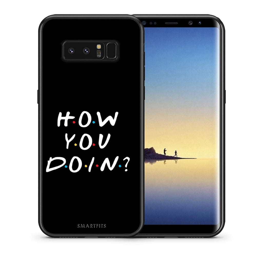 Θήκη Samsung Note 8 How You Doin από τη Smartfits με σχέδιο στο πίσω μέρος και μαύρο περίβλημα | Samsung Note 8 How You Doin case with colorful back and black bezels