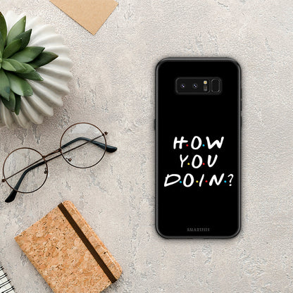 How You Doin - Samsung Galaxy Note 8 θήκη