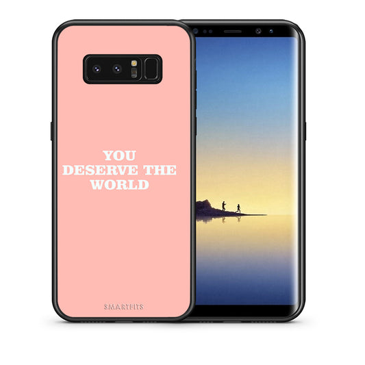 Θήκη Αγίου Βαλεντίνου Samsung Note 8 You Deserve The World από τη Smartfits με σχέδιο στο πίσω μέρος και μαύρο περίβλημα | Samsung Note 8 You Deserve The World case with colorful back and black bezels