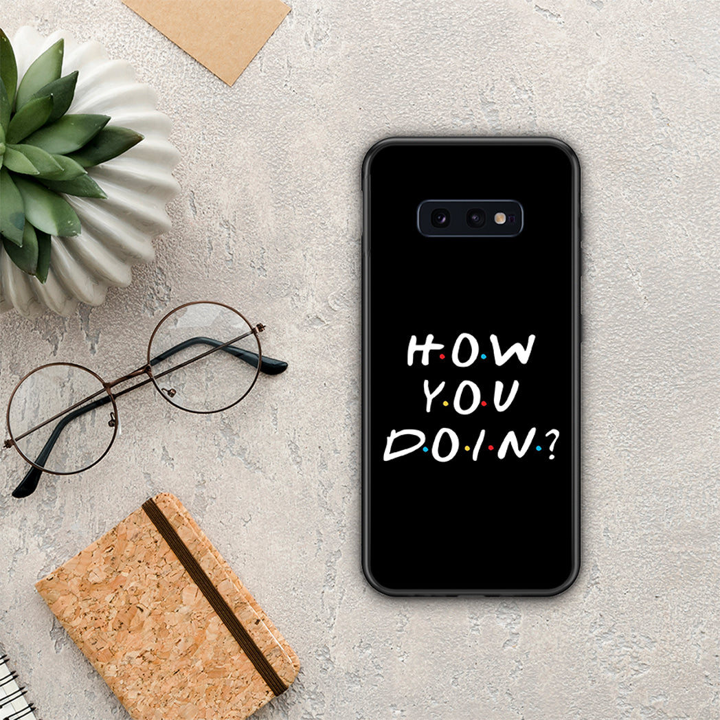 How You Doin - Samsung Galaxy S10e θήκη