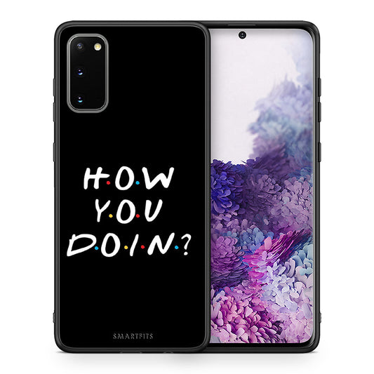 Θήκη Samsung S20 How You Doin από τη Smartfits με σχέδιο στο πίσω μέρος και μαύρο περίβλημα | Samsung S20 How You Doin case with colorful back and black bezels