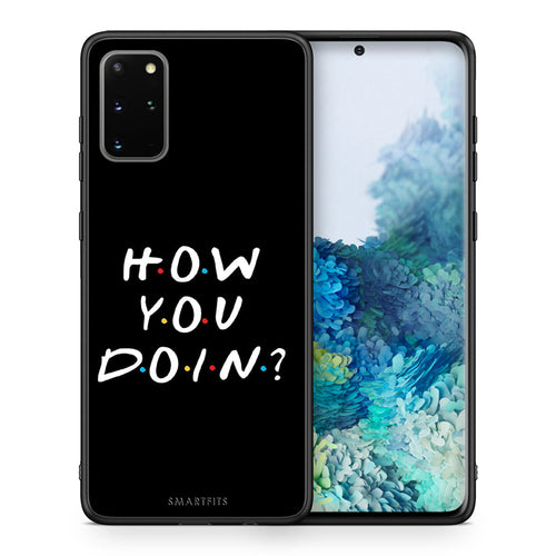 Θήκη Samsung S20 Plus How You Doin από τη Smartfits με σχέδιο στο πίσω μέρος και μαύρο περίβλημα | Samsung S20 Plus How You Doin case with colorful back and black bezels