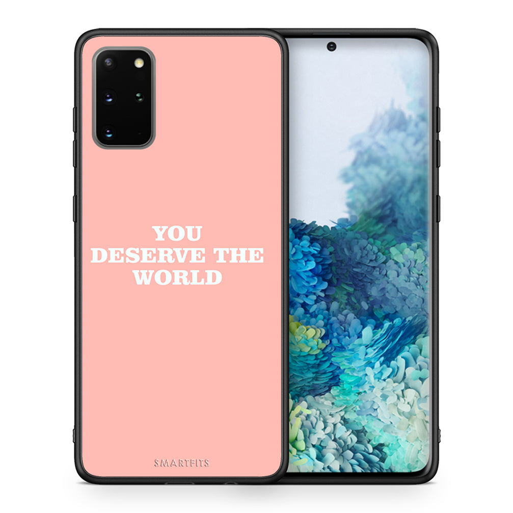 Θήκη Αγίου Βαλεντίνου Samsung S20 Plus You Deserve The World από τη Smartfits με σχέδιο στο πίσω μέρος και μαύρο περίβλημα | Samsung S20 Plus You Deserve The World case with colorful back and black bezels