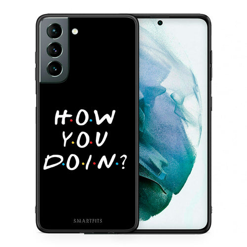 Θήκη Samsung S21 How You Doin από τη Smartfits με σχέδιο στο πίσω μέρος και μαύρο περίβλημα | Samsung S21 How You Doin case with colorful back and black bezels