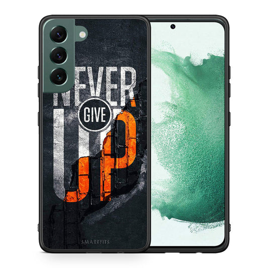Θήκη Αγίου Βαλεντίνου Samsung S22 Plus Never Give Up από τη Smartfits με σχέδιο στο πίσω μέρος και μαύρο περίβλημα | Samsung S22 Plus Never Give Up case with colorful back and black bezels