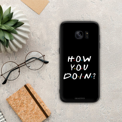 How You Doin - Samsung Galaxy S7 Edge θήκη