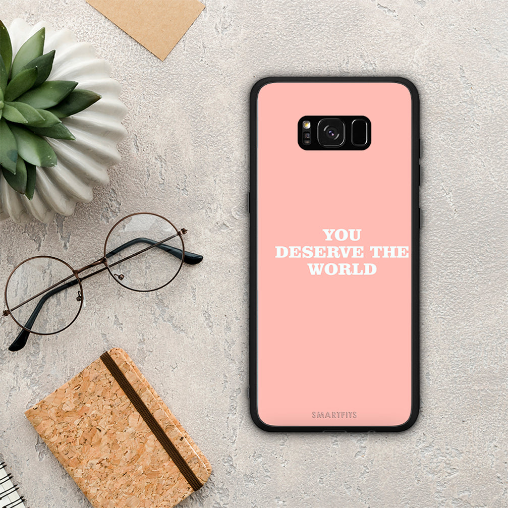 You Deserve The World - Samsung Galaxy S8+ θήκη