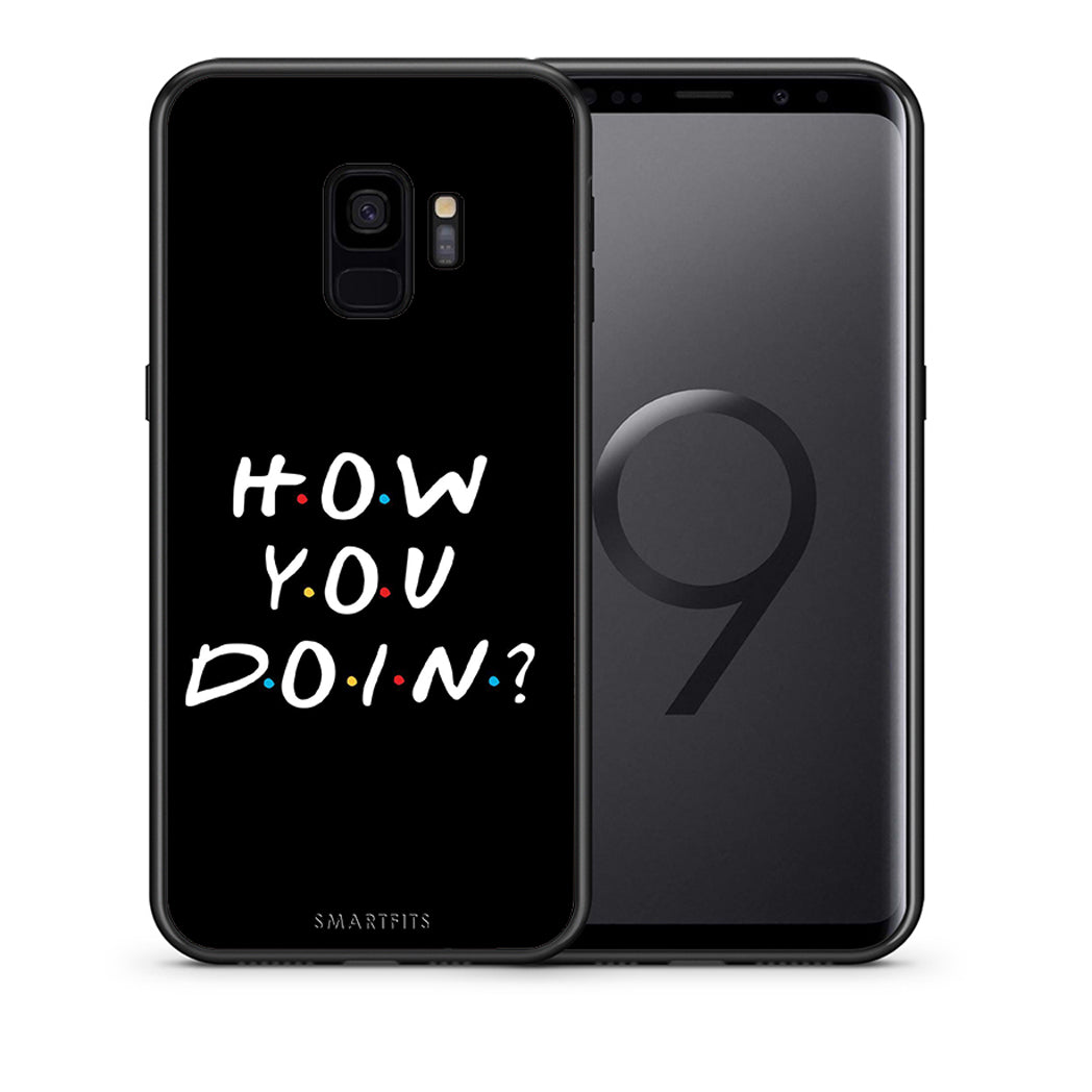 Θήκη Samsung S9 How You Doin από τη Smartfits με σχέδιο στο πίσω μέρος και μαύρο περίβλημα | Samsung S9 How You Doin case with colorful back and black bezels