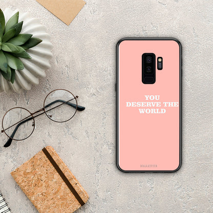 You Deserve The World - Samsung Galaxy S9+ θήκη