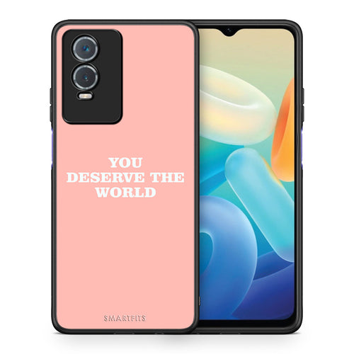 Θήκη Αγίου Βαλεντίνου Vivo Y76 5G / Y76s / Y74s You Deserve The World από τη Smartfits με σχέδιο στο πίσω μέρος και μαύρο περίβλημα | Vivo Y76 5G / Y76s / Y74s You Deserve The World case with colorful back and black bezels