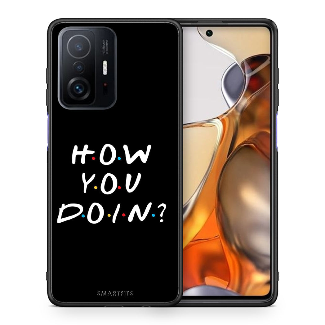Θήκη Xiaomi 11T/11T Pro How You Doin από τη Smartfits με σχέδιο στο πίσω μέρος και μαύρο περίβλημα | Xiaomi 11T/11T Pro How You Doin case with colorful back and black bezels