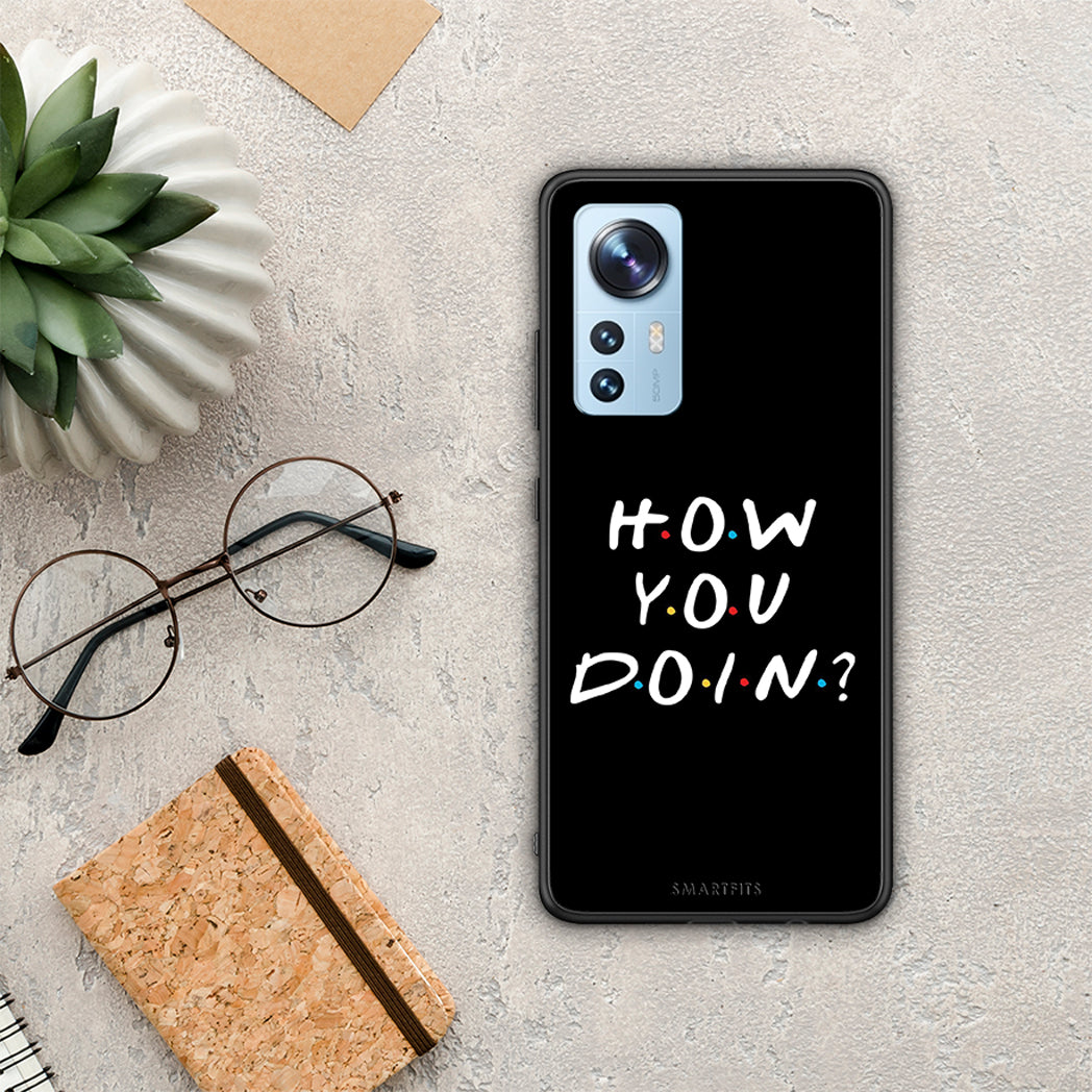 How You Doin - Xiaomi 12 / 12X 5G θήκη
