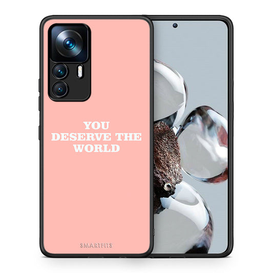 Θήκη Αγίου Βαλεντίνου Xiaomi 12T / K50 Ultra You Deserve The World από τη Smartfits με σχέδιο στο πίσω μέρος και μαύρο περίβλημα | Xiaomi 12T / K50 Ultra You Deserve The World case with colorful back and black bezels