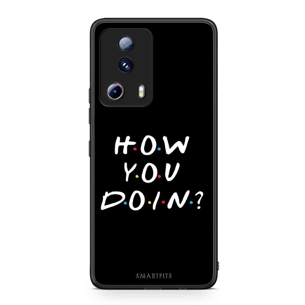 Θήκη Xiaomi 13 Lite 5G How You Doin από τη Smartfits με σχέδιο στο πίσω μέρος και μαύρο περίβλημα | Xiaomi 13 Lite 5G How You Doin Case with Colorful Back and Black Bezels