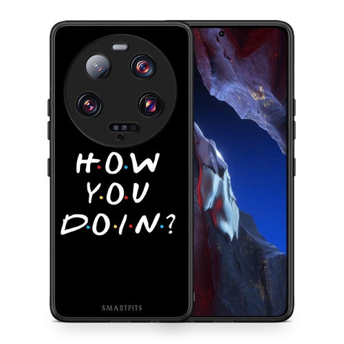 Θήκη Xiaomi 13 Ultra How You Doin από τη Smartfits με σχέδιο στο πίσω μέρος και μαύρο περίβλημα | Xiaomi 13 Ultra How You Doin Case with Colorful Back and Black Bezels