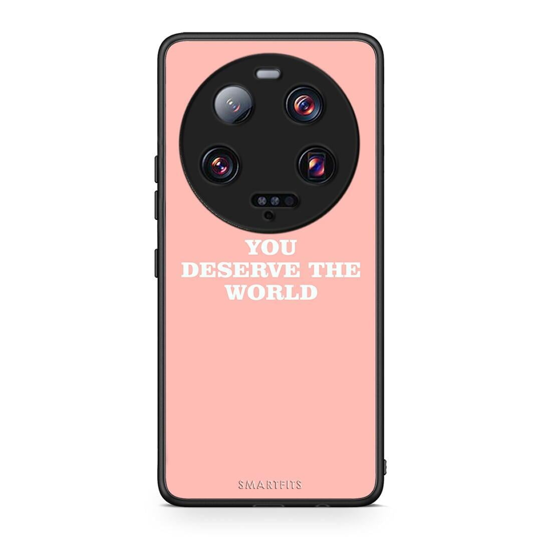 Θήκη Xiaomi 13 Ultra You Deserve The World από τη Smartfits με σχέδιο στο πίσω μέρος και μαύρο περίβλημα | Xiaomi 13 Ultra You Deserve The World Case with Colorful Back and Black Bezels