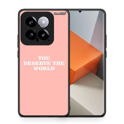 You Deserve The World - Xiaomi 14 5G θήκη