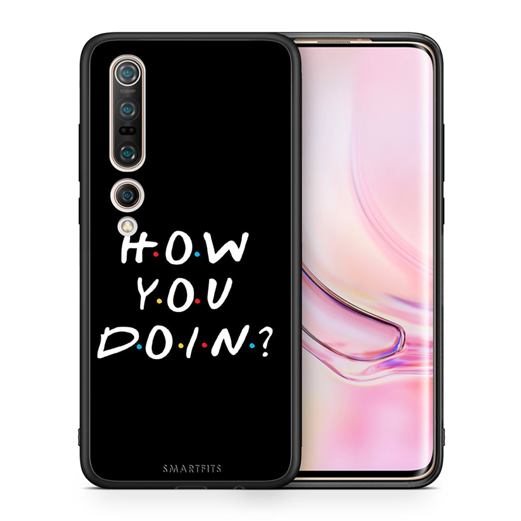 Θήκη Xiaomi Mi 10 Pro How You Doin από τη Smartfits με σχέδιο στο πίσω μέρος και μαύρο περίβλημα | Xiaomi Mi 10 Pro How You Doin case with colorful back and black bezels