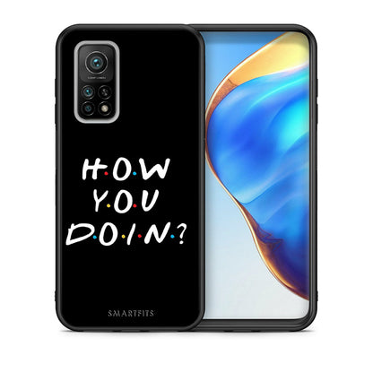 Θήκη Xiaomi Mi 10T/10T Pro How You Doin από τη Smartfits με σχέδιο στο πίσω μέρος και μαύρο περίβλημα | Xiaomi Mi 10T/10T Pro How You Doin case with colorful back and black bezels